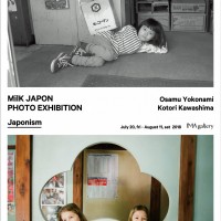 MilK JAPON PHOTO EXHIBITION Japonism 横浪 修 / 川島 小鳥