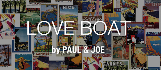 「ラブ ボート バイ ポール&ジョー（LOVE BOAT by PAUL & JOE）」を開催中