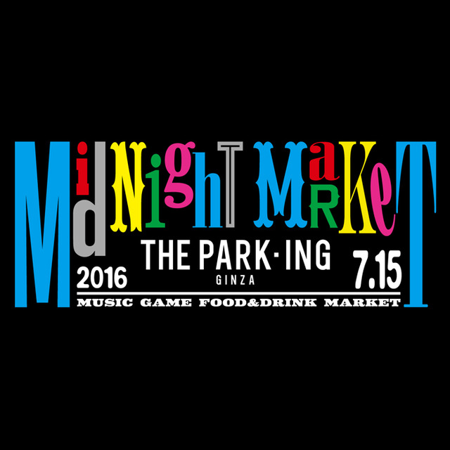 ザ・パーキング銀座でいつもとは違う買い物が楽しめる「midnight market at THE PARK・ING GINZA」が開催