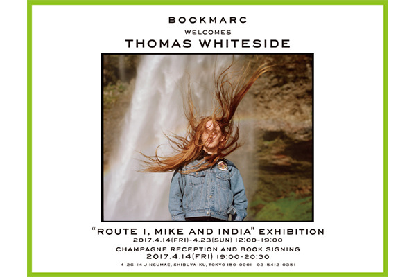 写真展「トーマス・ホワイトサイド写真展"ROUTE 1,MIKE AND INDIA”」